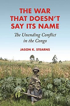 portada The war That Doesn'T say its Name: The Unending Conflict in the Congo (en Inglés)