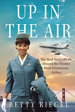 portada Up in the Air: The Real Story of Life Aboard the World’S Most Glamorous Airline 