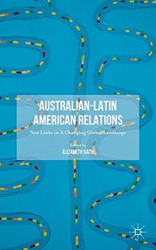 portada Australian-Latin American Relations: New Links in a Changing Global Landscape (in English)