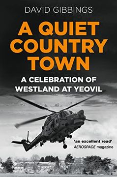 portada A Quiet Country Town: A Celebration of Westland at Yeovil (en Inglés)
