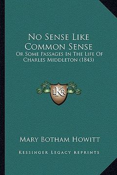 portada no sense like common sense: or some passages in the life of charles middleton (1843)