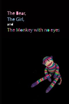 portada The Bear, the Girl, and the Monkey with No Eyes (in English)
