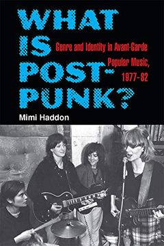 portada What is Post-Punk? Genre and Identity in Avant-Garde Popular Music, 1977-82 