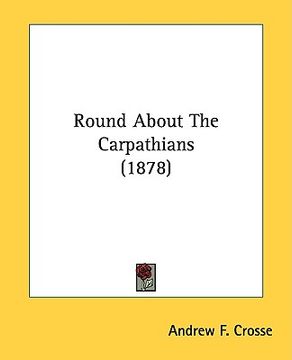 portada round about the carpathians (1878) (en Inglés)