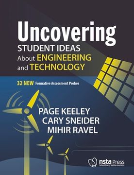 portada Uncovering Student Ideas about Engineering and Technology: 32 New Formative Assessment Probes (en Inglés)