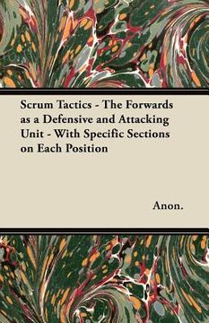 portada scrum tactics - the forwards as a defensive and attacking unit - with specific sections on each position