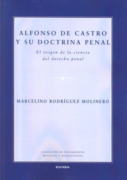 portada Alfonso de Castro y su Doctrina Penal (Colección de Pensamiento Medieval y Renacentista) (in Spanish)