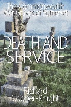 portada Death and Service: The Commonwealth War Graves of Somerset (en Inglés)