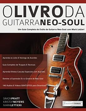 portada O Livro da Guitarra Neo-Soul: Um Guia Completo de Estilo e Técnica da Guitarra Neo-Soul (Tocar Neo-Soul Guitarra) (en Portugués)