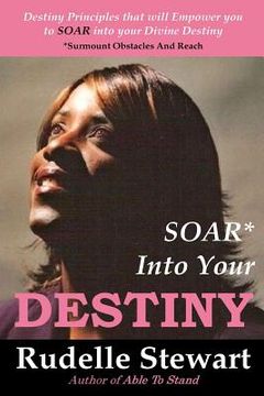 portada SOAR Into Your Destiny (in English)