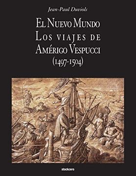 portada El Nuevo Mundo. Los Viajes de Amerigo Vespucci (1497-1504)