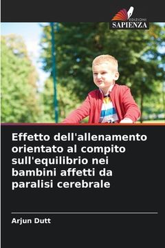 portada Effetto dell'allenamento orientato al compito sull'equilibrio nei bambini affetti da paralisi cerebrale (en Italiano)