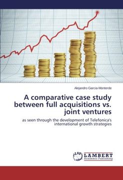 portada A Comparative Case Study Between Full Acquisitions vs. Joint Ventures