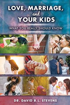 portada Love, Marriage, and Your Kids: What you Really Should Know 