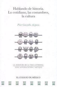 portada Hablando de Historia: Lo Cotidiano,Las Costumbres,La Cultura (in Spanish)