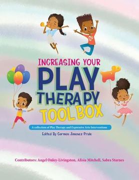portada Increasing Your Play Therapy Tool Box: A Collection of Play Therapy and Expressive Arts Interventions (en Inglés)