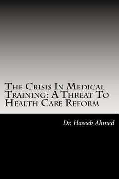 portada the crisis in medical training: a threat to health care reform (en Inglés)