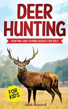 portada Deer Hunting for Kids: Hunting and Fishing Books for Kids (en Inglés)