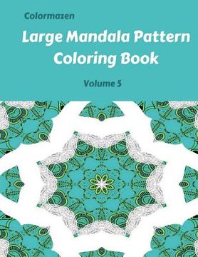 portada Large Mandala Pattern Coloring Book Volume 5 (en Inglés)