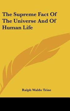 portada the supreme fact of the universe and of human life (en Inglés)
