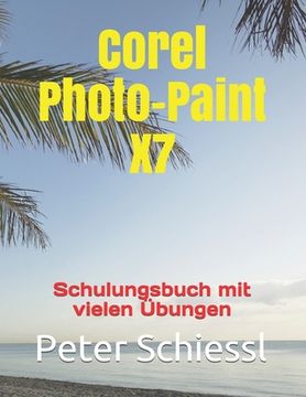 portada Photo-Paint X7 - Schulungsbuch mit vielen Übungen (in German)