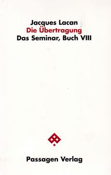 portada Die Übertragung. Das Seminar, Teil: Buch 8. 1960 - 1961. Hrsg. Von Peter Engelmann, Übersetzt von Hans-Dieter Gondek. Passagen Philosophie. (en Alemán)