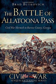 portada The Battle of Allatoona Pass: Civil war Skirmish in Bartow County, Georgia (Civil war Sesquicentennial) (en Inglés)