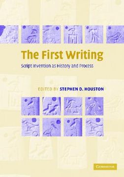 portada The First Writing Hardback: Script Invention as History and Process (en Inglés)