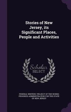 portada Stories of New Jersey, its Significant Places, People and Activities (en Inglés)