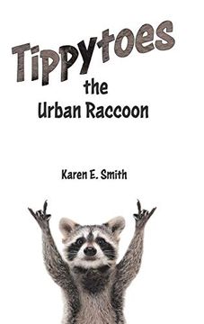 portada Tippytoes the Urban Raccoon (4) (Nature Literacy) (en Inglés)