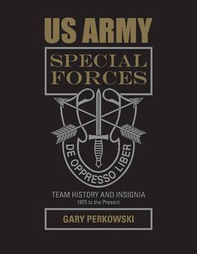 portada US Army Special Forces Team History and Insignia 1975 to the Present