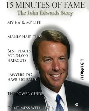 portada 15 Minutes of Fame: The John Edwards Story (en Inglés)