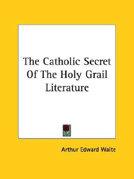 portada the catholic secret of the holy grail literature