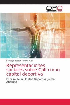 portada Representaciones Sociales Sobre Cali Como Capital Deportiva: El Caso de la Unidad Deportiva Jaime Aparicio (in Spanish)
