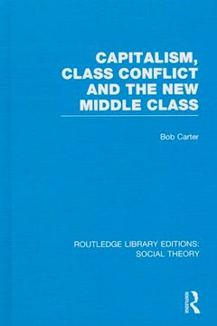 portada Capitalism, Class Conflict and the new Middle Class (Rle Social Theory) (Routledge Library Editions: Social Theory) (en Inglés)