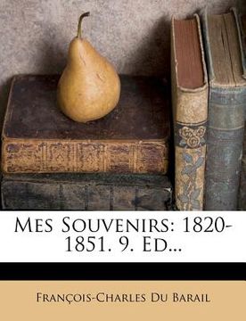 portada Mes Souvenirs: 1820-1851. 9. Ed... (en Francés)