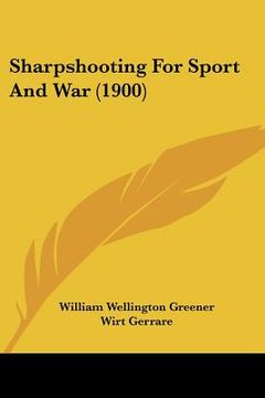 portada sharpshooting for sport and war (1900) (en Inglés)