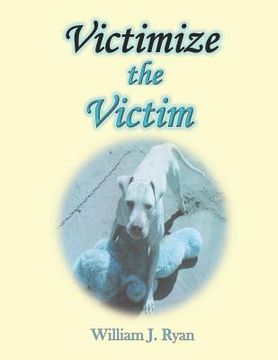 portada Victimize the Victim (en Inglés)