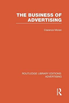 portada The Business of Advertising (Rle Advertising) (Routledge Library Editions: Advertising)
