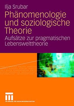 portada Phänomenologie und Soziologische Theorie: Aufsätze zur Pragmatischen Lebensweltheorie (en Alemán)
