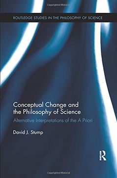 portada Conceptual Change and the Philosophy of Science: Alternative Interpretations of the a Priori (Routledge Studies in the Philosophy of Science) (en Inglés)