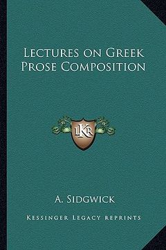 portada lectures on greek prose composition (en Inglés)