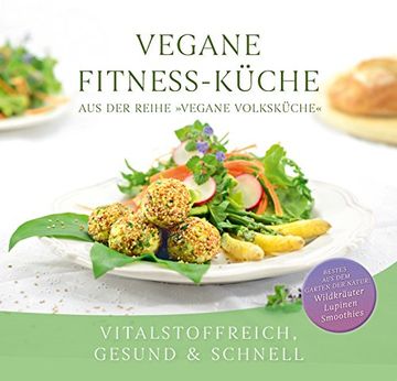 portada Vegane Fitness-Küche: Vitalstoffreich, Gesund & Schnell (en Alemán)