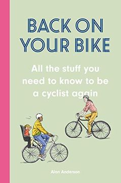 portada Back on Your Bike: All the Stuff you Need to Know to be a Cyclist Again (in English)
