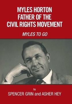 portada Myles Horton Father of the Civil Rights Movement: Myles to Go (en Inglés)