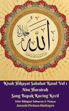 portada Kisah Hikayat Sahabat Rasul Vol 1 Abu Hurairah Sang Bapak Kucing Kecil Edisi Bilingual (en Inglés)