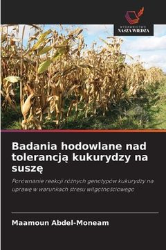 portada Badania hodowlane nad tolerancją kukurydzy na suszę (en Polaco)