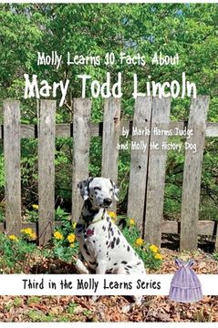 portada Molly Learns 10 Facts About Mary Todd Lincoln (en Inglés)