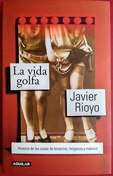portada La Vida Golfa: Historia de las Casa de Lenocinio, Holganza y Malv Ivir (in Spanish)