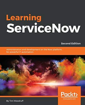 portada Learning Servicenow: Administration and Development on the now Platform, for Powerful it Automation, 2nd Edition (en Inglés)